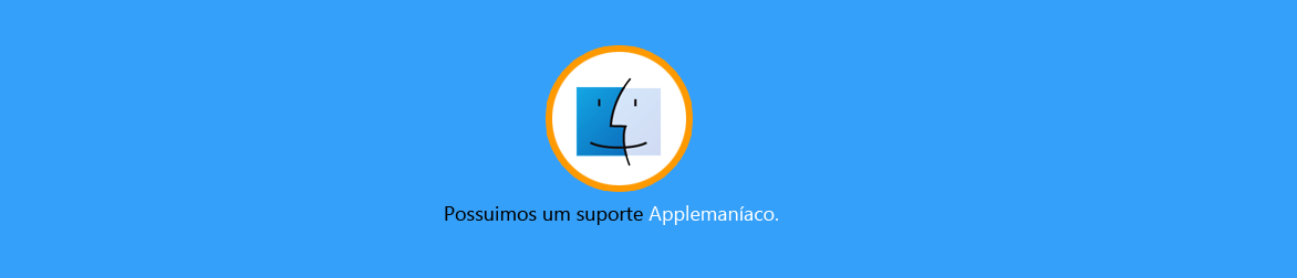 Possuímos um suporte Applemaníaco